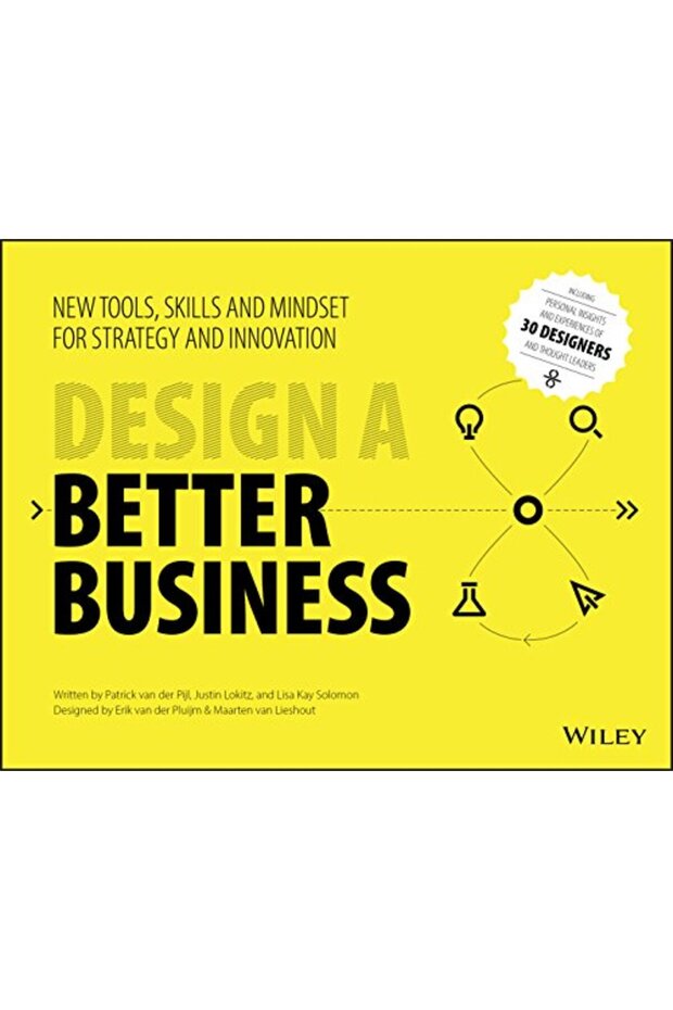 Design A Better Business New Tools Skills And Mindset For Strategy And Innovation