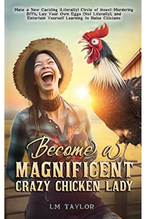 Become A Magnificent Crazy Chicken Lady