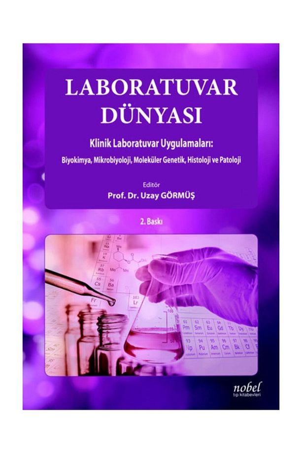 Laboratuvar Dünyası Klinik Laboratuvar Uygulamaları-prof. Dr. Uzay Görmüş-nobel Tıp - 1