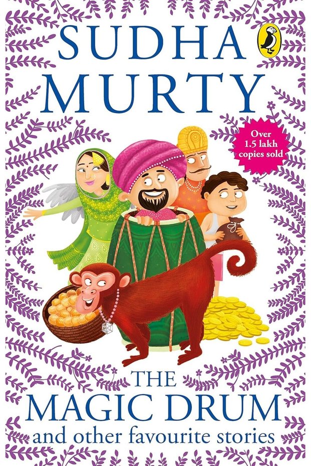 The Magic Drum And Other Favourite Stories: Sudha Murty’s collection of 30+ classic short stories and folk tales for children, ages 9-12