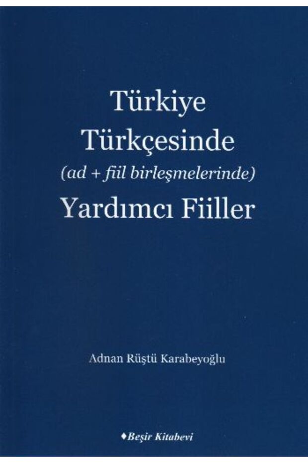 Türkiye Türkçesinde (Ad+Fiil Birleşmelerinde) Yardımcı Fiiller