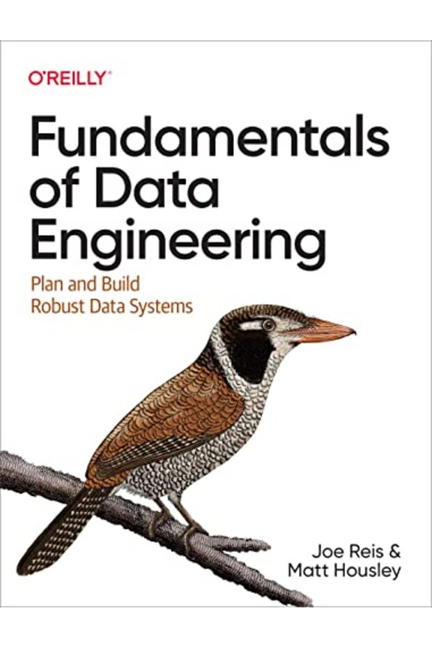 Fundamentals of Data Engineering: Plan and Build Robust Data Systems - 1