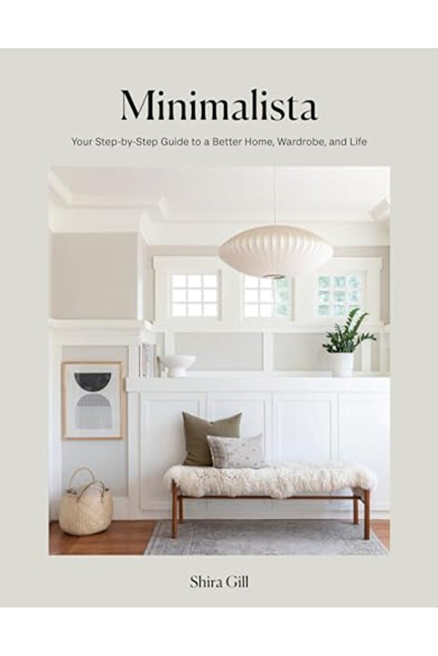 Minimalista Your Stepbystep Guide To A Better Home Wardrobe And Life