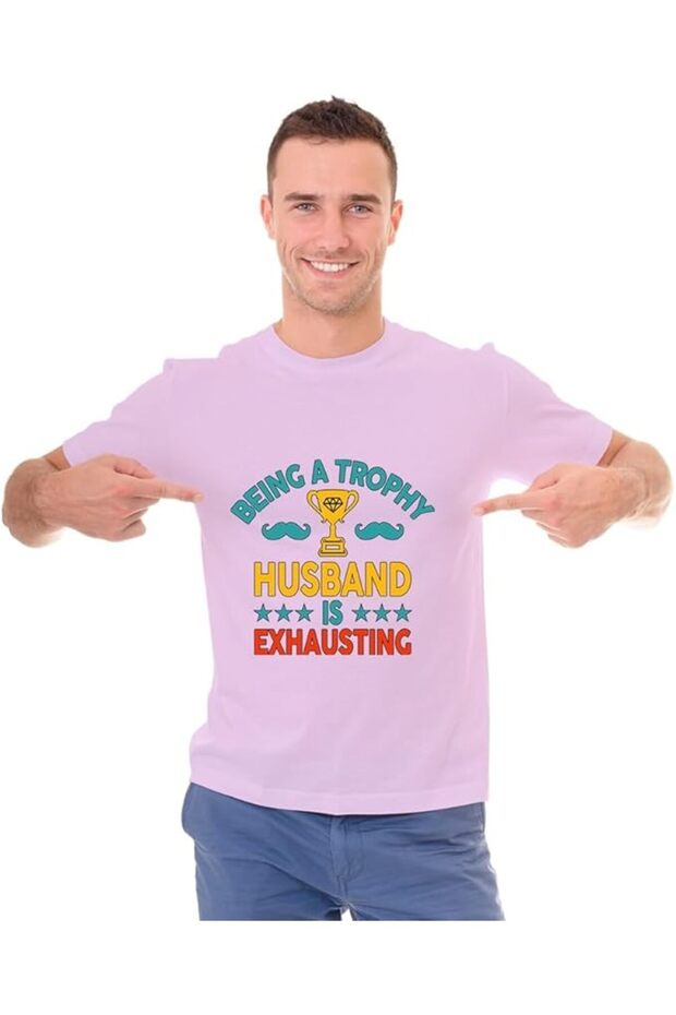 Men's Printed Design T-Shirt (Being A Trophy Husband Is Exhausting)| Round Neck Regular Fit T-shirt