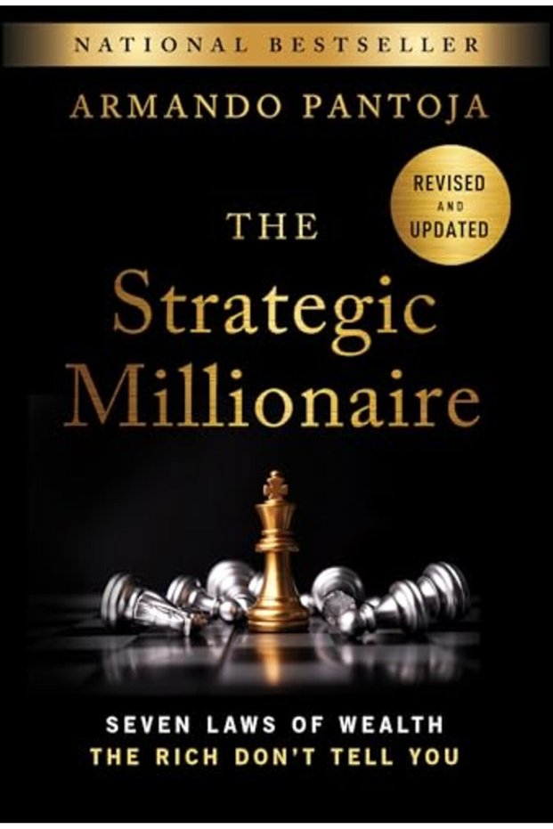 The Strategic Millionaire Expanded Edition Seven Laws Of Wealth The Rich Dont Tell You