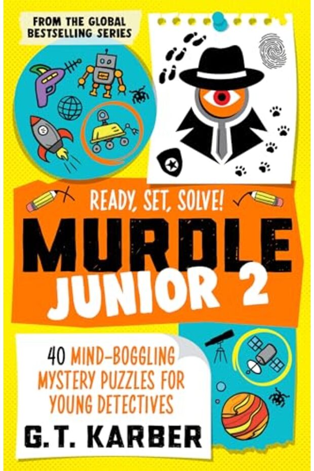 Murdle Junior 2 Ready Set Solve 4 Mindboggling Mystery Puzzles For Young Detectives