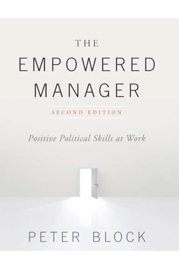 The Empowered Manager Positive Political Skills At Work