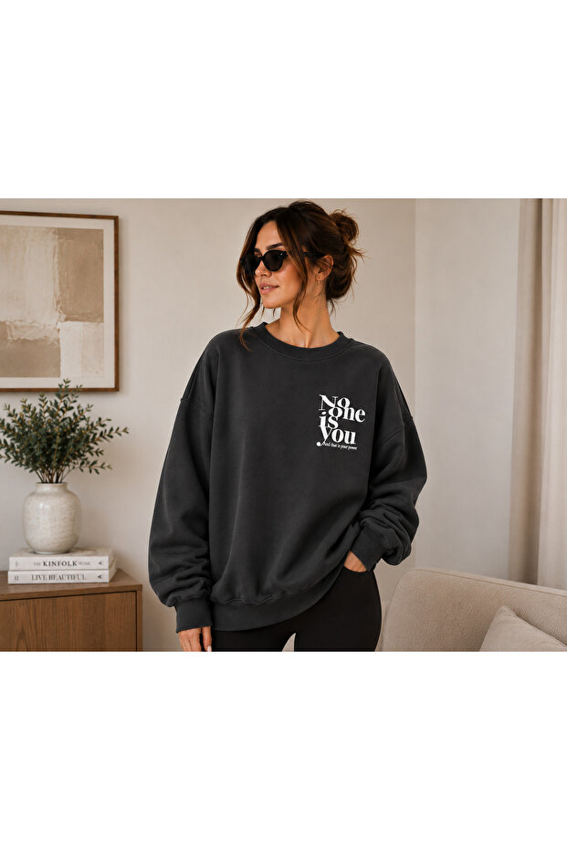 Unisex No One Is You Printed Crew Neck Sweatshirt