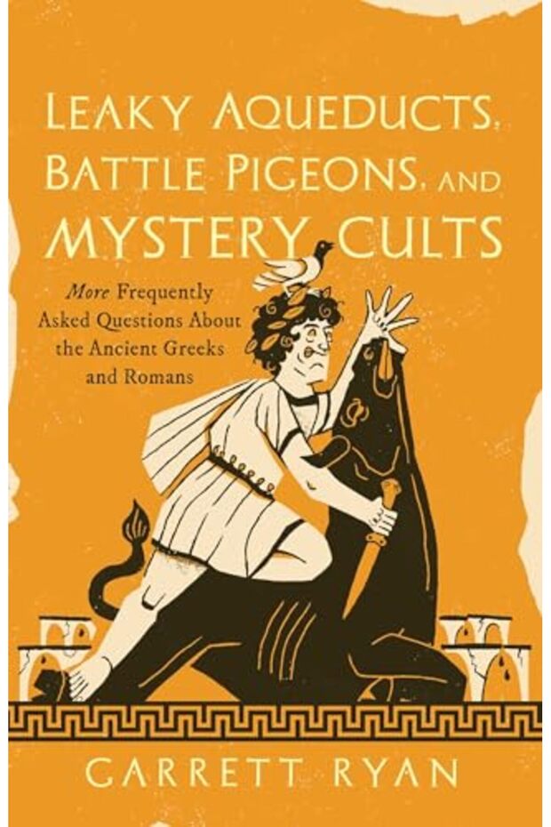 Leaky Aqueducts Battle Pigeons And Mystery Cults