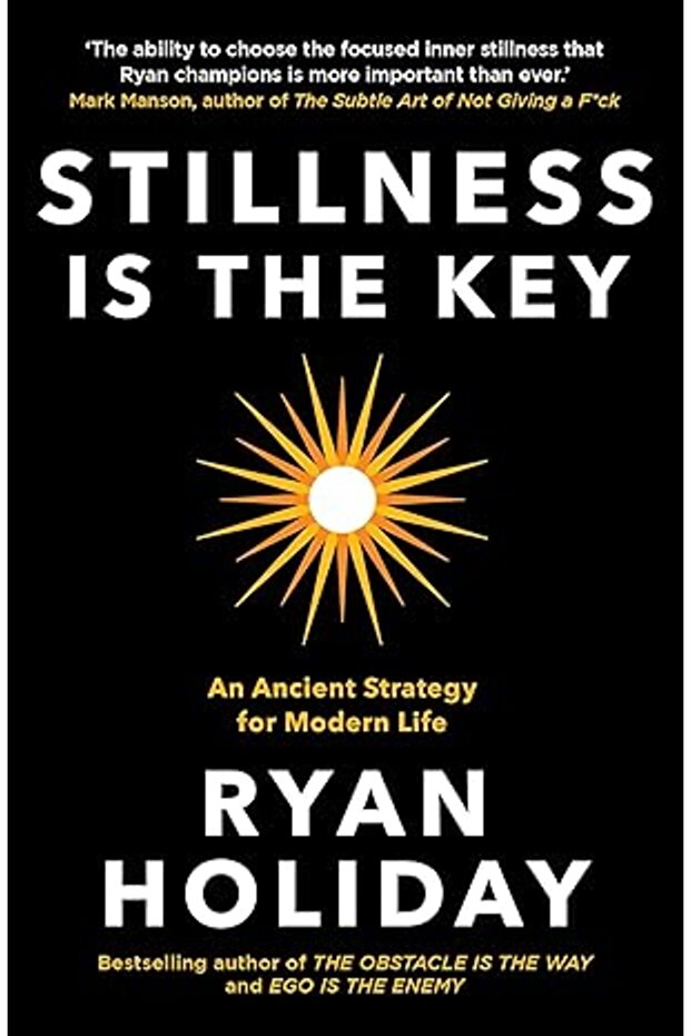 Stillness is the key: an ancient strategy for modern living - english
