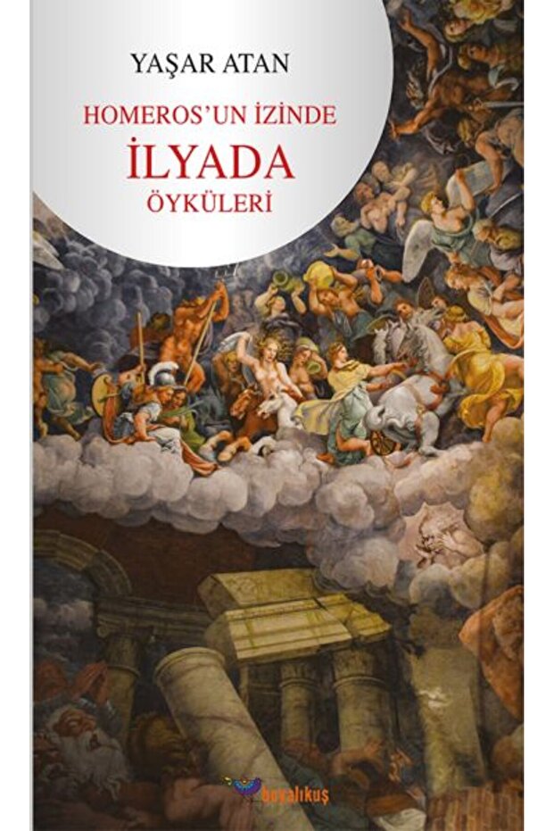 Homeros’un İzinde - İlyada Öyküleri
