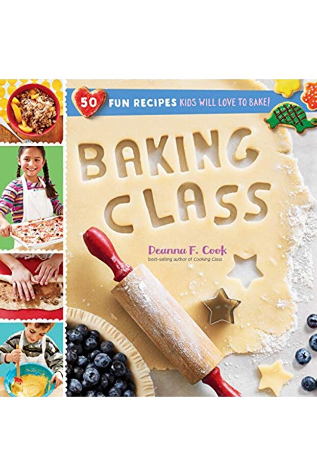 Baking Class 50 Fun Recipes Kids Will Love To Bake