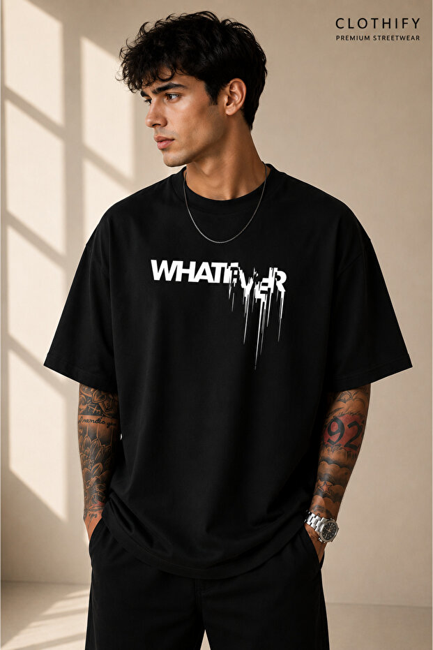 Unisex Oversize Whatever Printed Premium T-Shirt 100% Cotton Crew Neck T-Shirt
