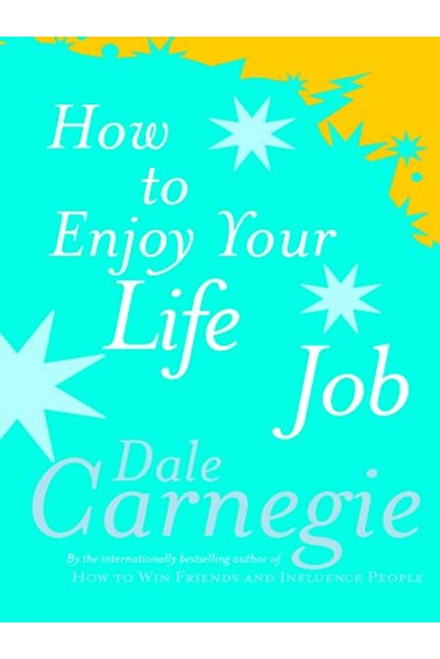 HOW TO ENJOY YOUR LIFE AND JOB