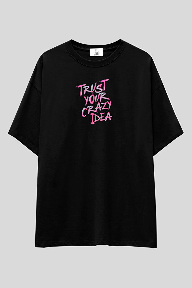 Crazy Idea T-Shirt |   Unisex 100% Cotton Trust Your Crazy Idea Text Printed Special Design Tee