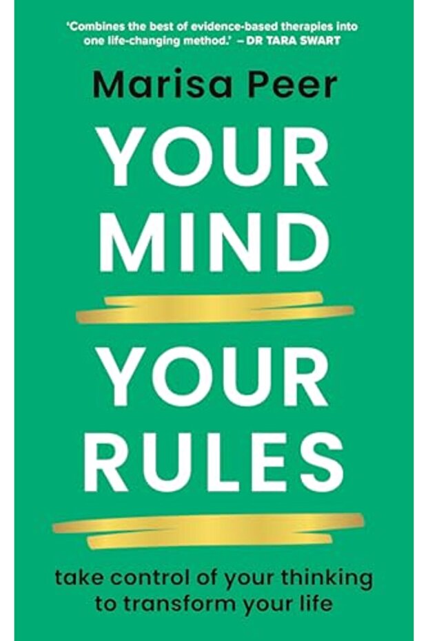 Your Mind Your Rules Take Control Of Your Thinking To Transform Your Life