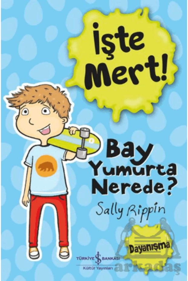 Here It Is Mert – Bay Yumurta Nerede?