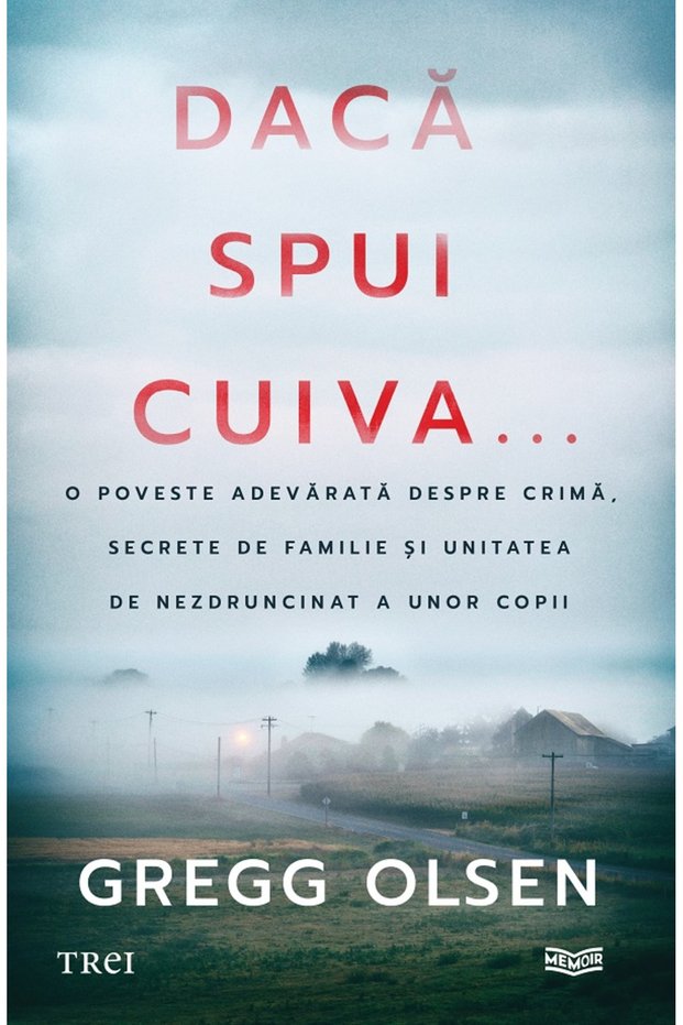 Daca spui cuiva - Gregg Olsen
