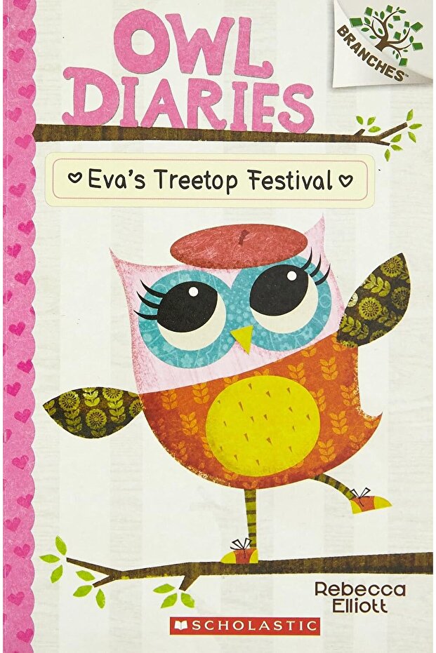 OWL DIARIES #01: EVA'S TREETOP FESTIVAL (A BRANCHES BOOK)