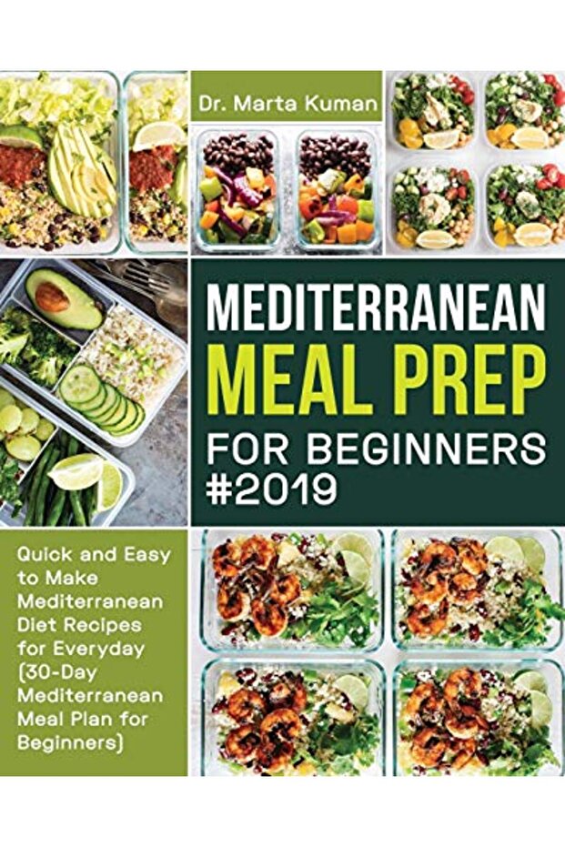 Mediterranean Meal Prep for Beginners #2019: Quick and Easy to Make Mediterranean Diet Recipes for E