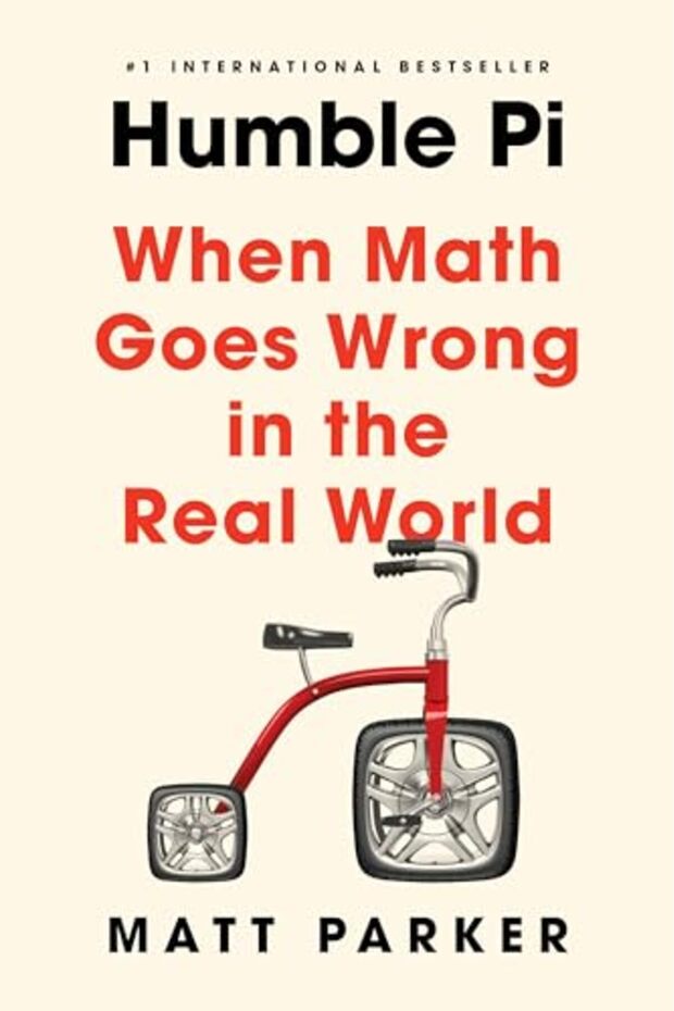 Humble Pi When Math Goes Wrong In The Real World