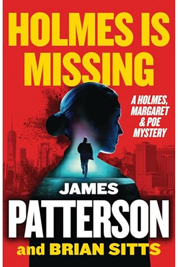 Holmes Is Missing Pattersons Mostrequested Sequel Ever