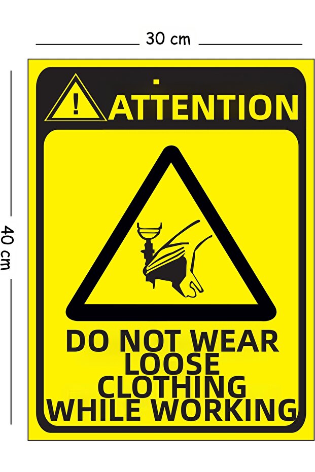 Metal Attention Do Not Wear Loose Clothes While Working 30X40 cm A3 Warning Work Safety Sign
