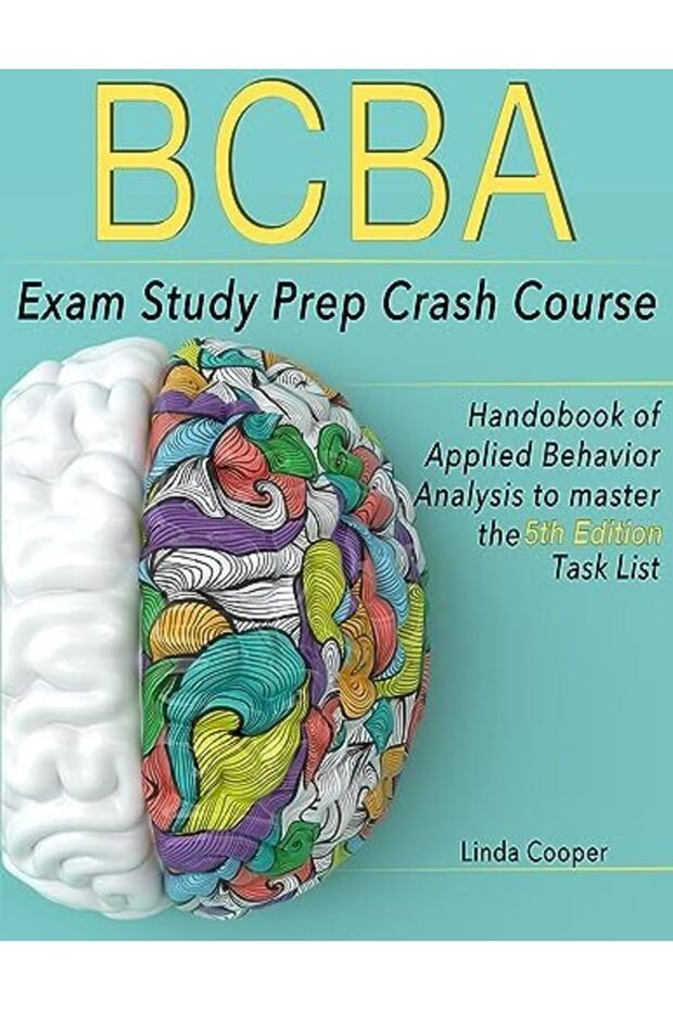 Bcba Exam Study Prep Crash Course Handbook Of Applied Behavior Analysis To Master The 5Th Edition T
