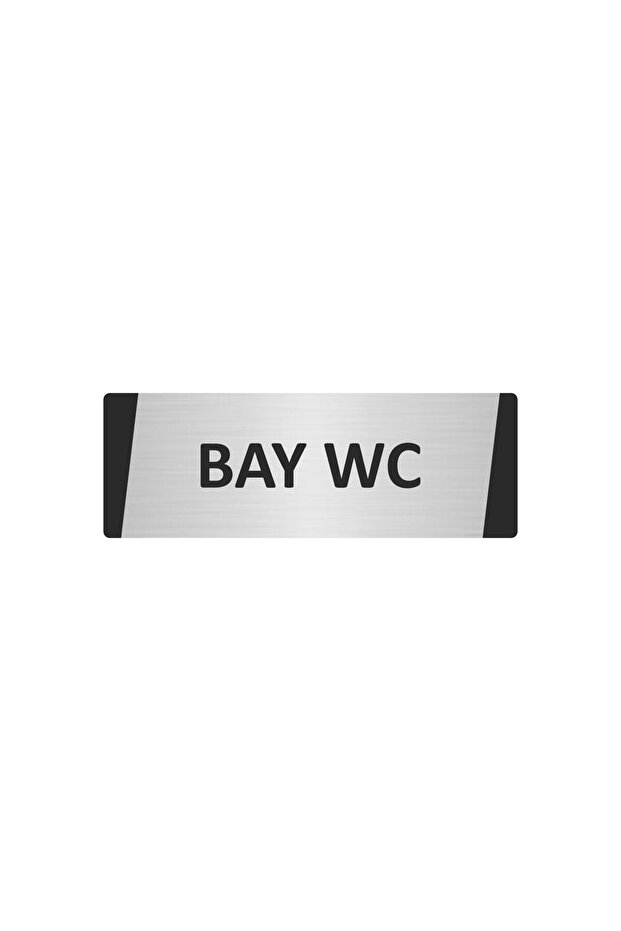 Bay Wc Metal Warning Sign 5X20 cm Silver Color