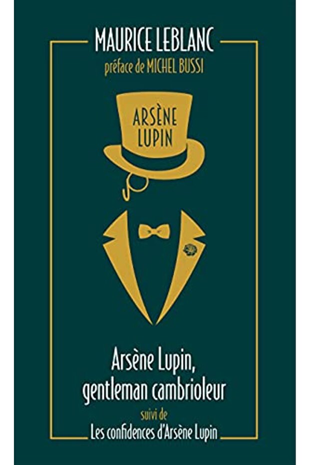 Arsene Lupin Gentleman Cambrioleur Suivi De Les Confidences Darsene Lupin