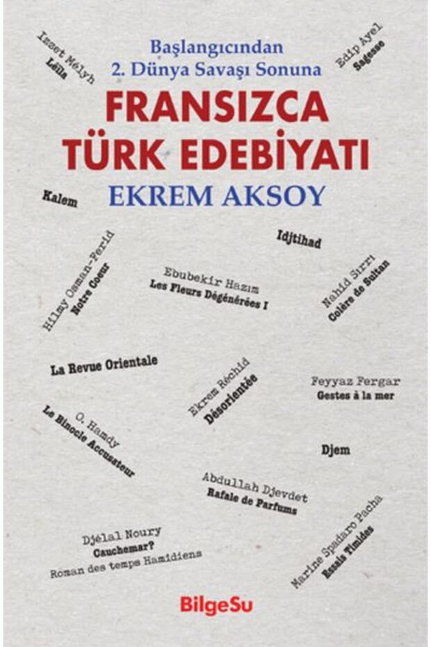 French Turkish Literature from the Beginning 2. End of World War Ii