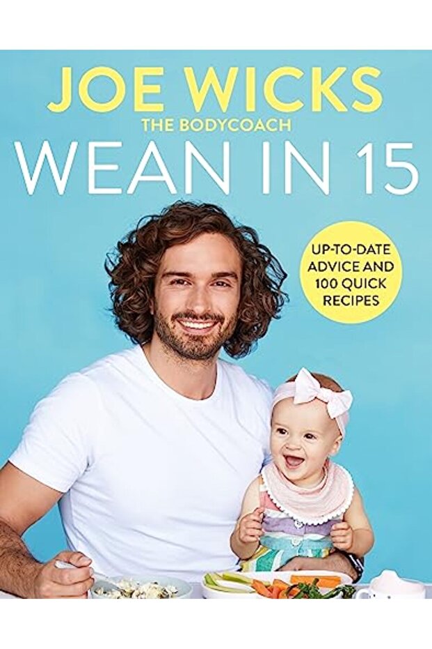 Wean in 15: Up-to-date Advice and 100 Quick Recipes