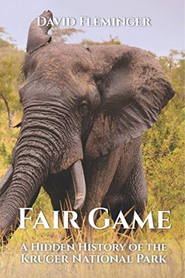 Fair Game A Hidden History Of The Kruger National Park