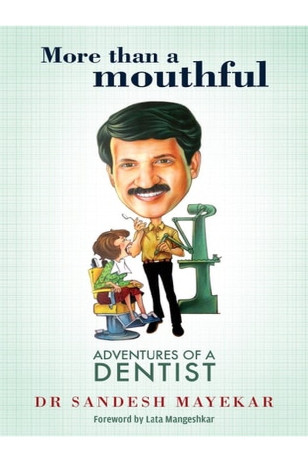 More Than a Mouthful: Adventures of a Dentist