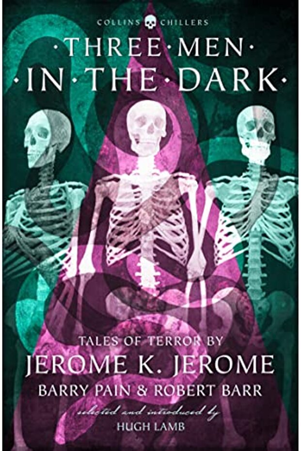 Three Men In The Dark Tales Of Terror By Jerome K. Jerome Barry Pain And Robert Barr Collins Chil