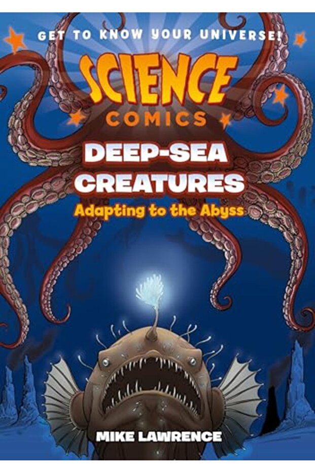 Science Comics: Deep-Sea Creatures: Adapting to the Abyss