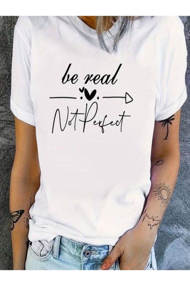 تي شيرت أبيض مطبوع عليه Be Real Not Perfect