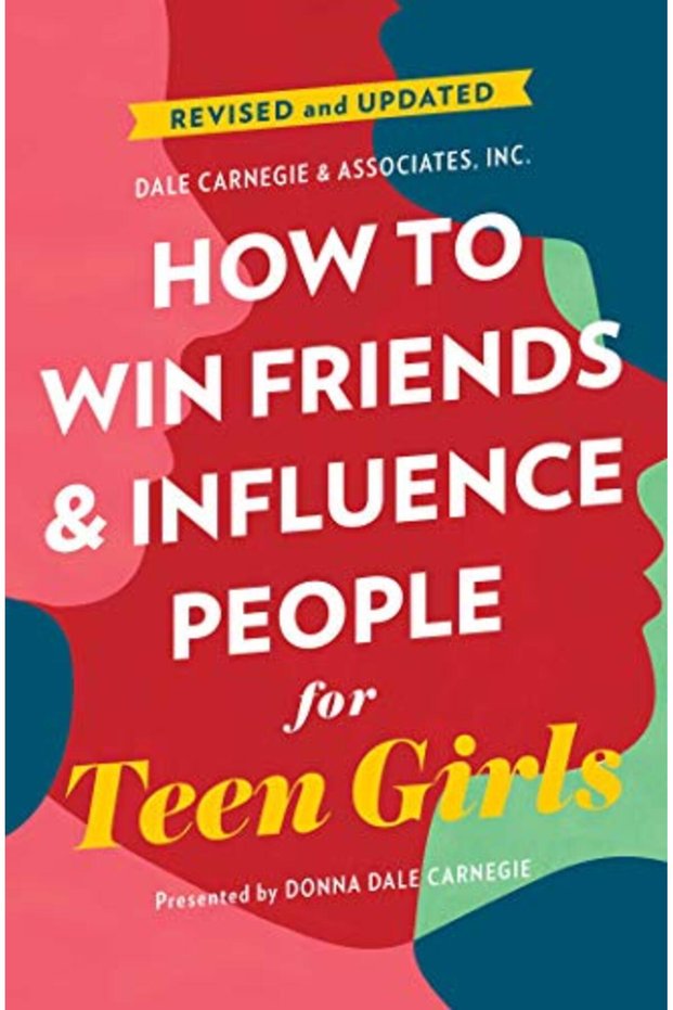 How To Win Friends And Influence People For Teen Girls