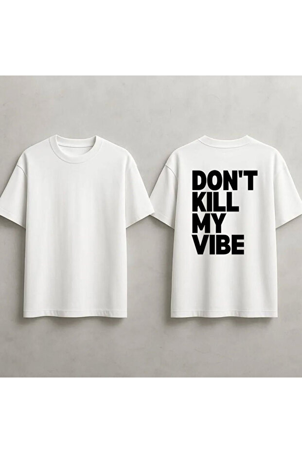 تي شيرت مطبوع عليه Don't Kill My Vibe للجنسين مصنوع من القطن بنسبة 100%