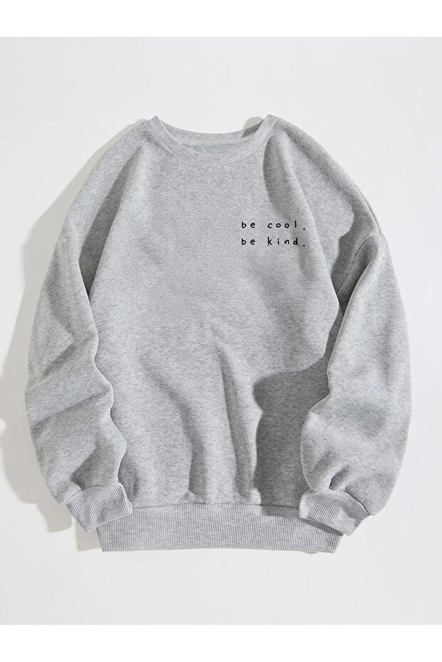 Be Cool Be Kind Printed Crew Neck Unisex Oversize Sweatshirt