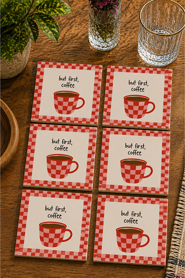 Modern Textual Design -''But First, Coffee'' Set of 6 Coasters - Uv Printing Mdf - 10X10 cm