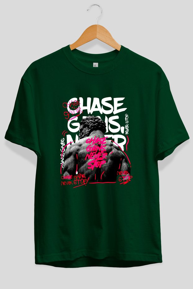 Chase Gains Never Stop Oversize Front Printed Green T-Shirt 100% Cotton Streetwear Premium Comfortable Fit