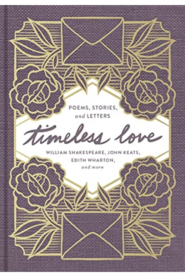 Timeless Love Poems Stories And Letters