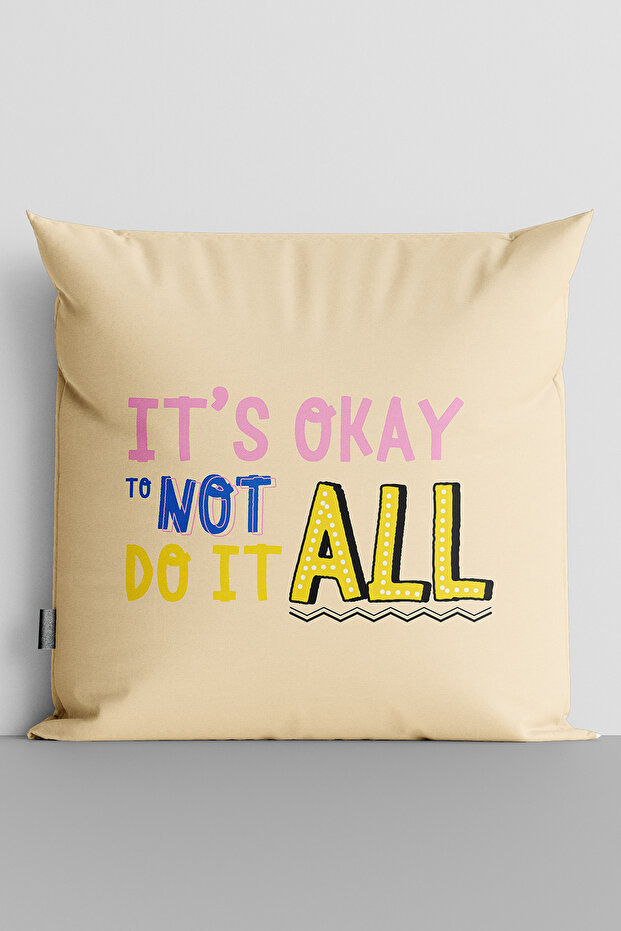 It's Okay Not Do It All Written Double-Sided Digital Printed Pillow Cover - 3618