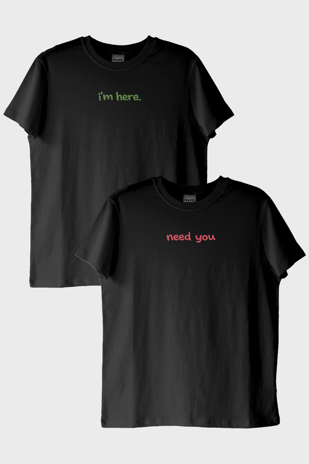 Need You I'M Here Couple Black T-Shirts