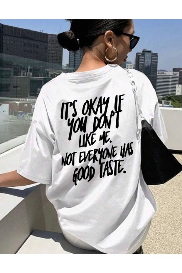 It's Okay if You Don'T Like Me Text Printed T-Shirt