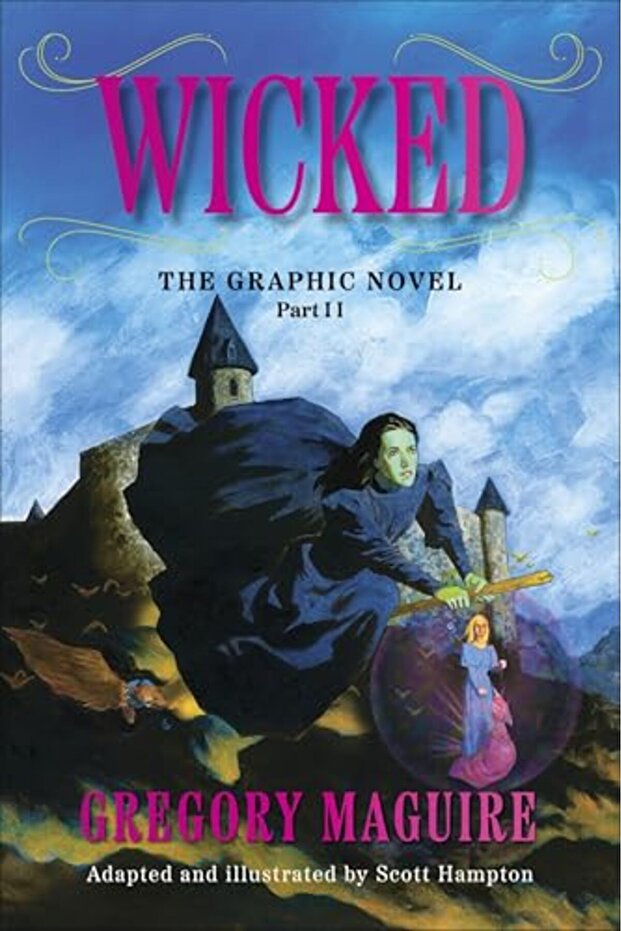 Wicked The Graphic Novel Part Ii