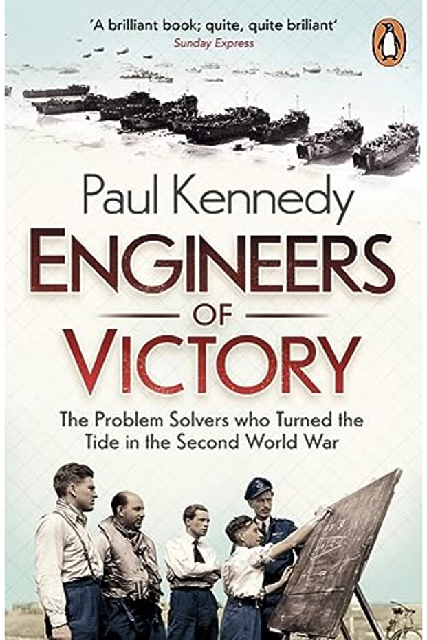 Engineers Of Victory The Problem Solvers Who Turned The Tide In The Second World War