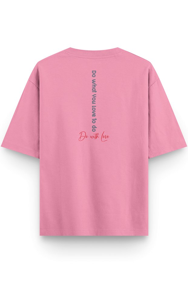 Women's / Men's Semi Oversize T-Shirt Do with Love Back Printed Pink T-Shirt 1382