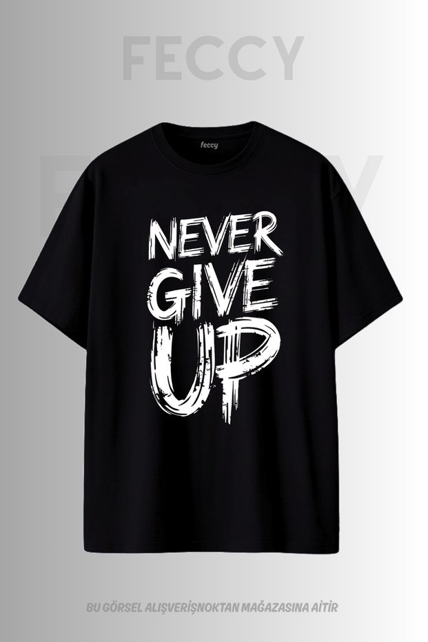Premium Never Give up Printed Gym Theme Unisex Oversize Women's T-Shirt Men's T-Shirt Cotton Oversize T-Shirt